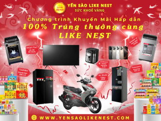 [DÀNH CHO ĐẠI LÝ - CÁC ĐƠN VỊ SỈ ] Chương Trình Khuyến Mãi Hấp Dẫn – 100% Trúng Thưởng Cùng Yến Sào Like Nest