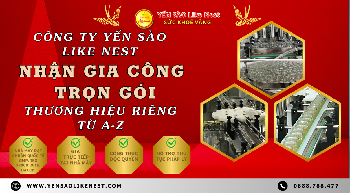 Yến Sào Like Nest - Dịch Vụ Gia Công Yến Uy Tín – Chuyên Nghiệp – Chất Lượng Cao